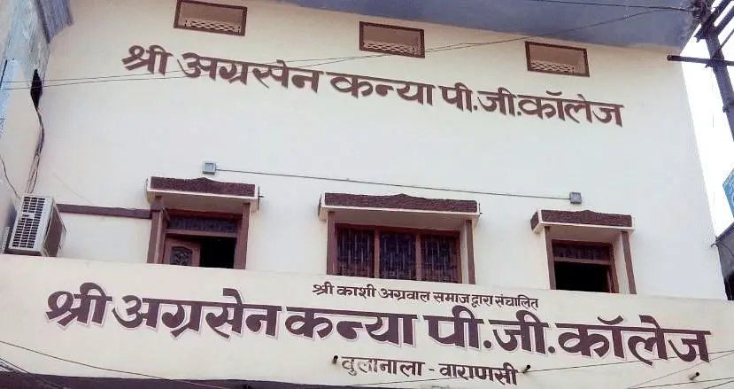 Sri Agrasen Kanya PG College, Varanasi: Admission Process 2025 Courses, Fees, Exams,Cutoff, Placements