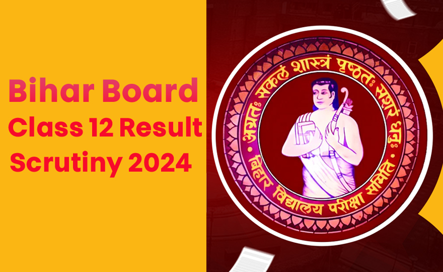 Bihar Board Class 12 Result Scrutiny 2024 Registration to Start on