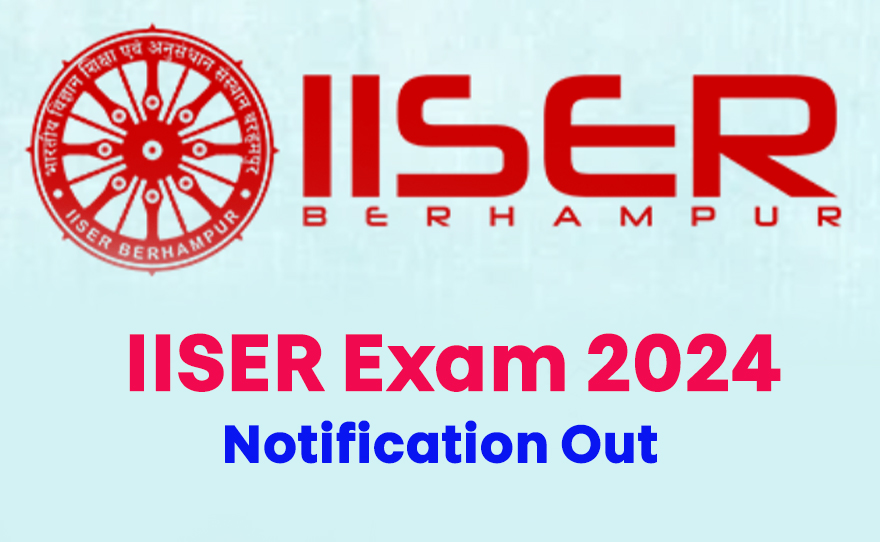 IISER Exam 2024 Notification Out