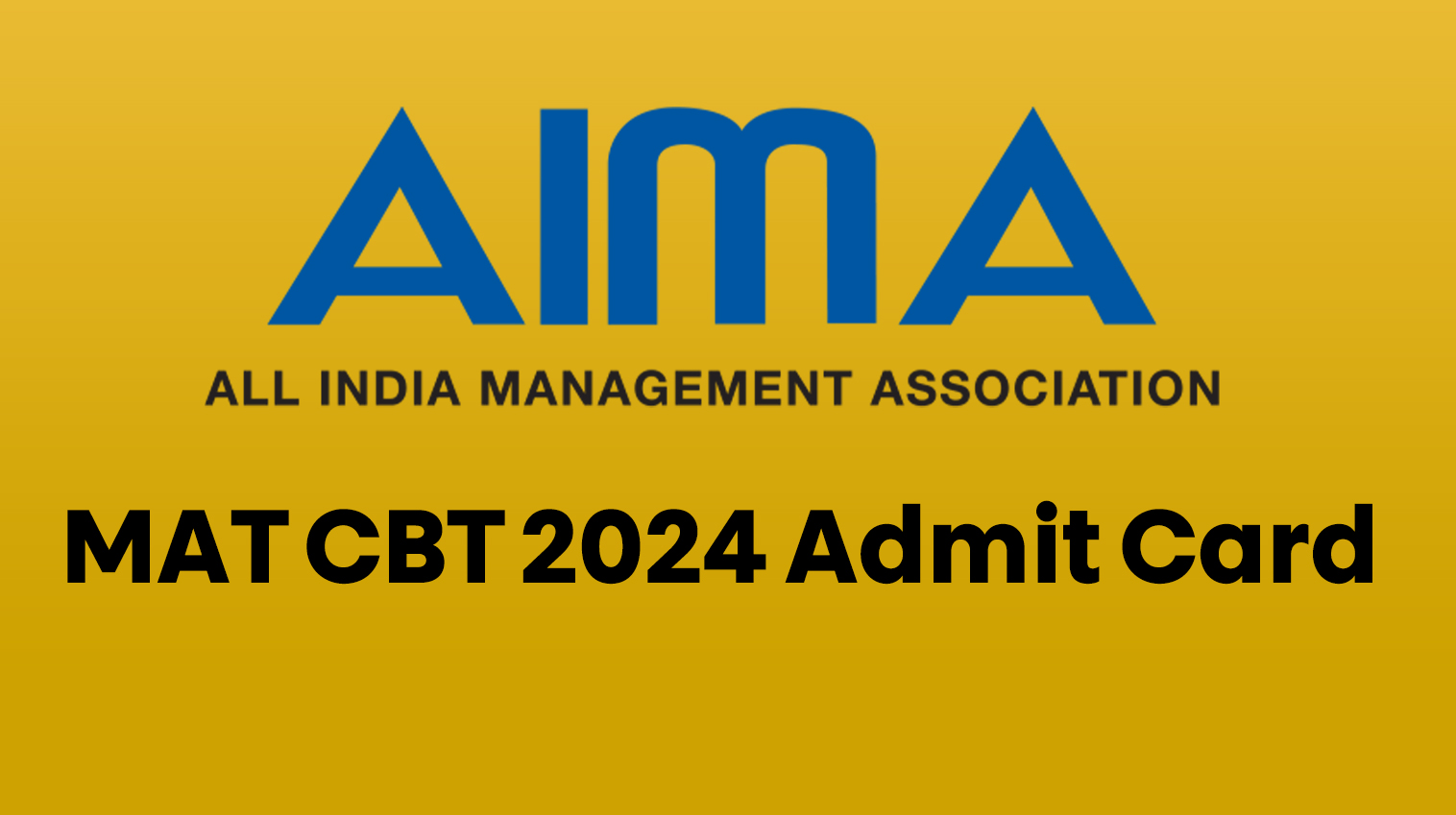 AIMA MAT CBT 2024 Admit Card (Released)- Exam Centre, Important Guidelines