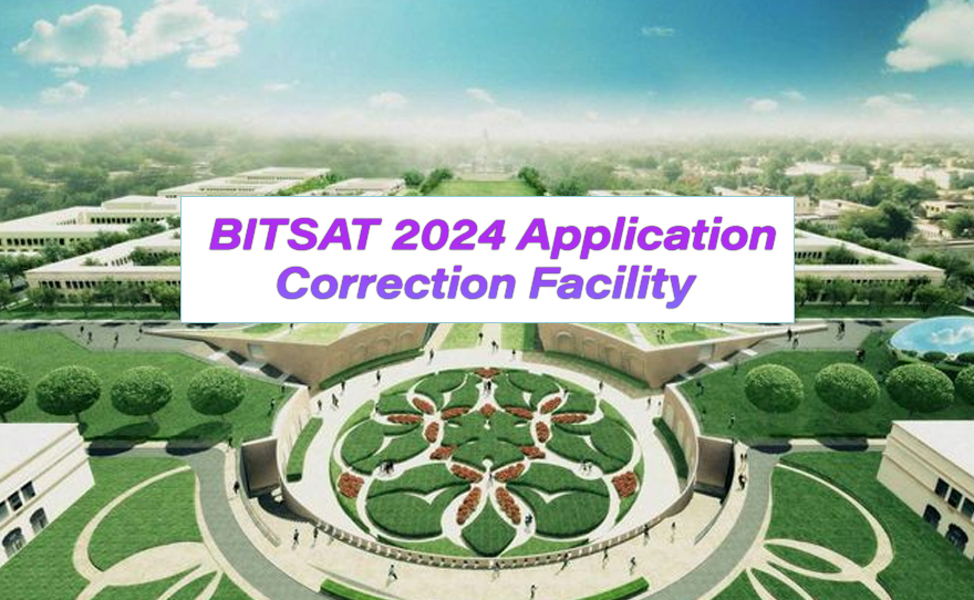 BITSAT 2024 Application Correction Facility Begins