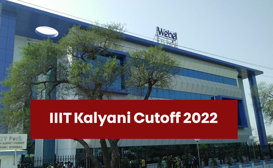 IIIT Kalyani Cutoff 2022- JEE Main Cutoff Ranks