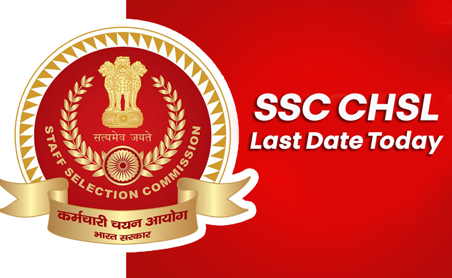 SSC CHSL 2024 Last Date Today