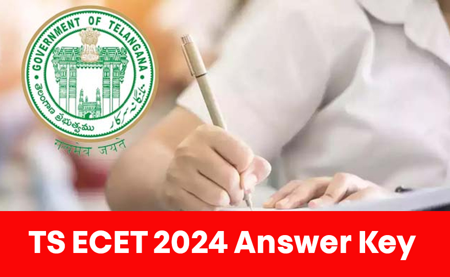 TS ECET 2024 Answer Key Released ecet.tsche.ac.in Last Date to