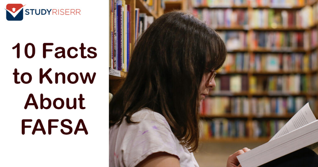 10 Facts to Know About FAFSA