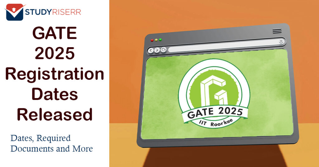 GATE 2025 Registration Dates Released Dates and More