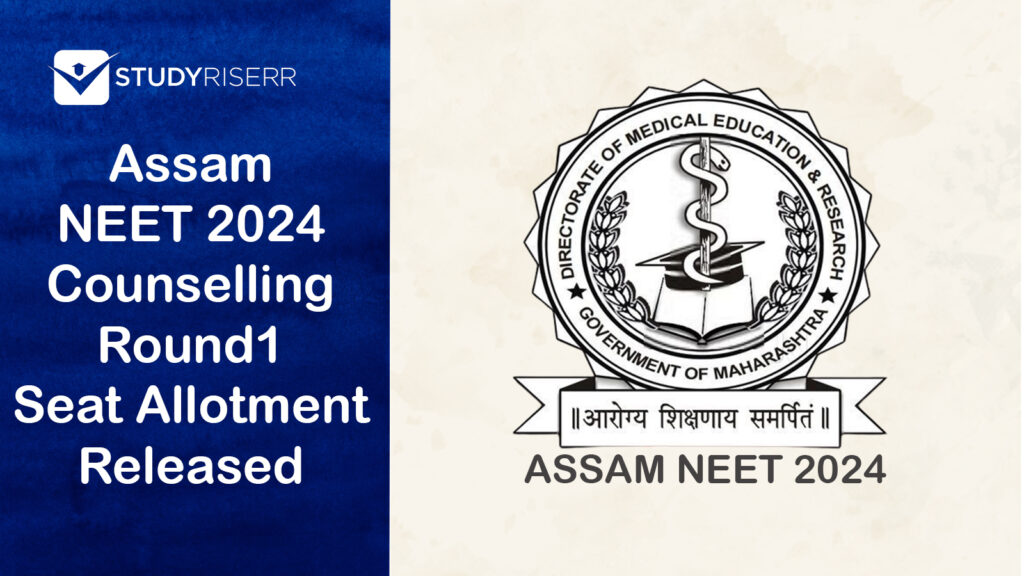 Assam NEET 2024 Counselling Round1 Seat Allotment Released