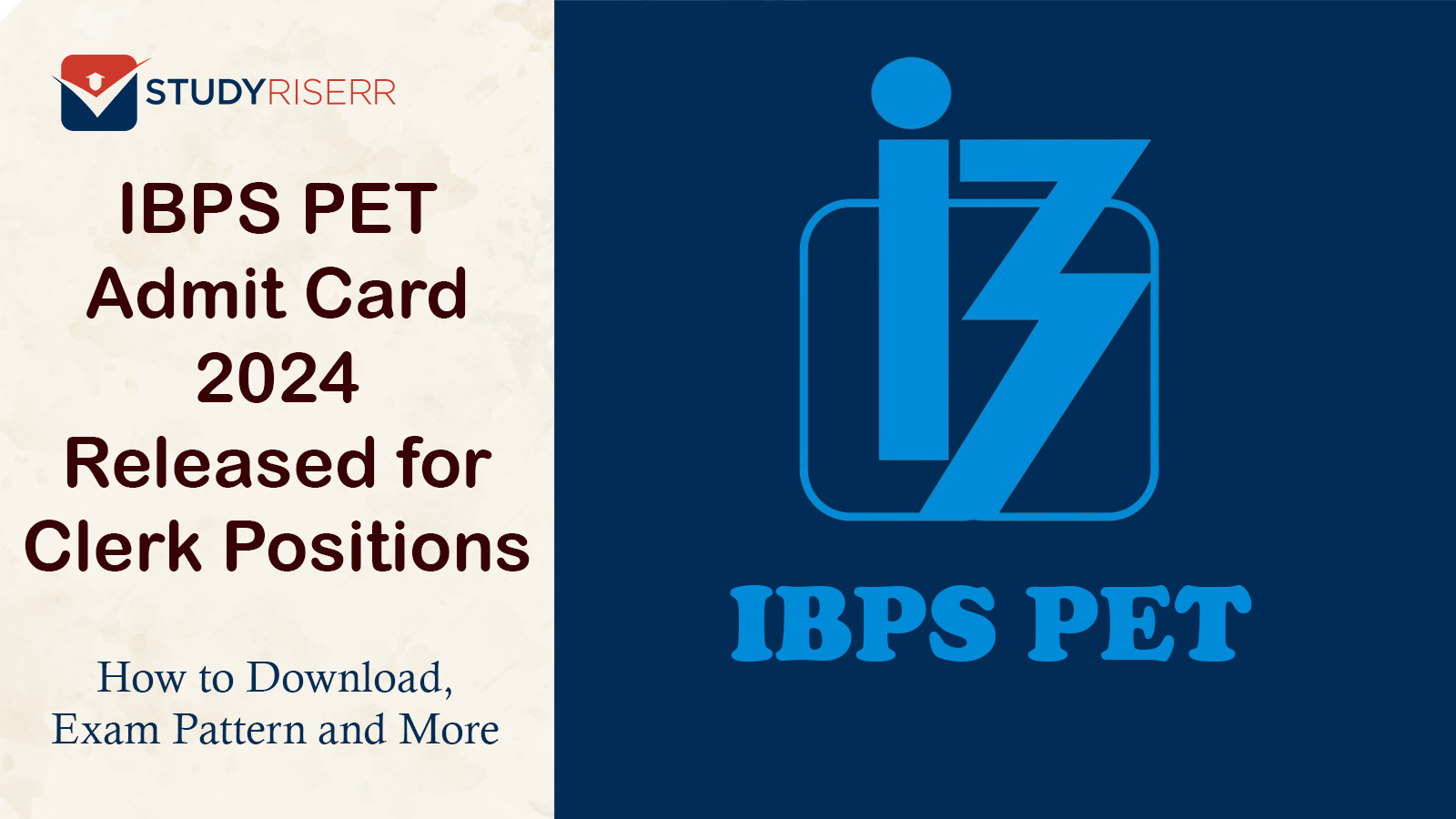 IBPS PET Admit Card 2024 Released for Clerk Positions: How to Download, Exam Pattern