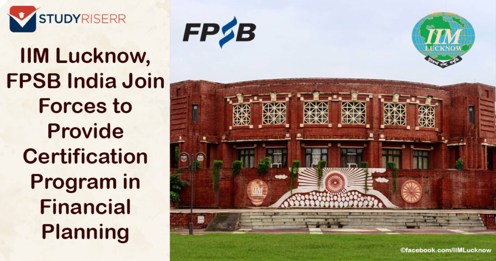 IIM Lucknow, FPSB India Join Forces to Provide Certification Program in Financial Planning- Check Details