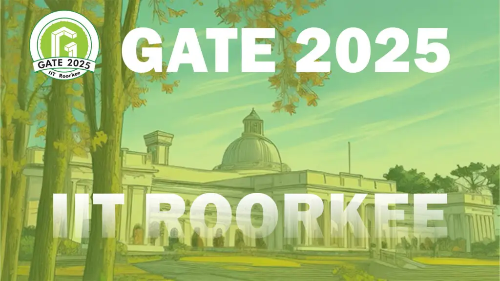 GATE 2025 IIT ROORKEE