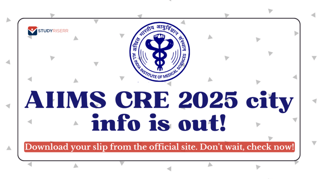 AIIMS-CRE-2025-City-Info-is-Out