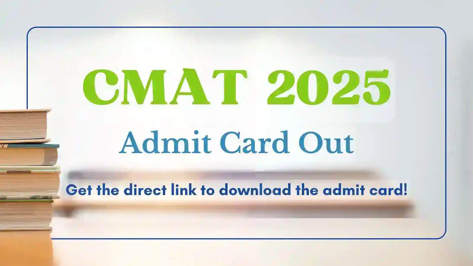 CMAT 2025 Admit Card Out at cmat.ntaonline.in, Exams on January 25, Get the Download Link