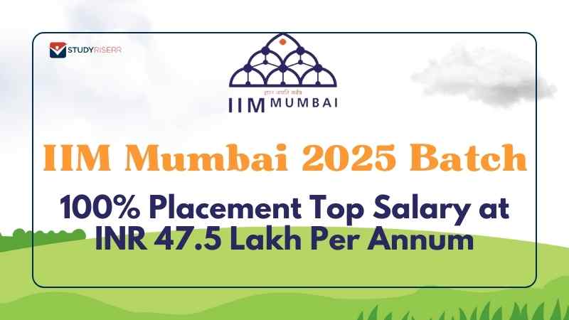 IIM Mumbai Placement: 100% Placement for 2025 Batch, Top Salary at INR 47.5 Lakh Per Annum