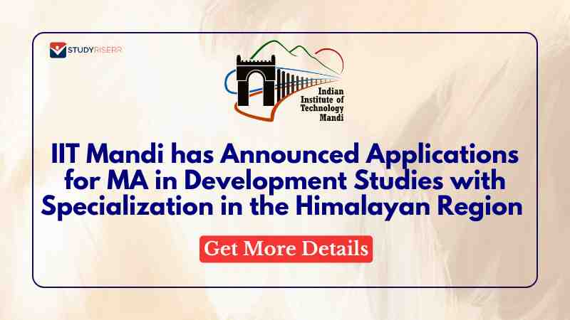 IIT Mandi has Announced Applications for MA in Development Studies with Specialization in the Himalayan Region