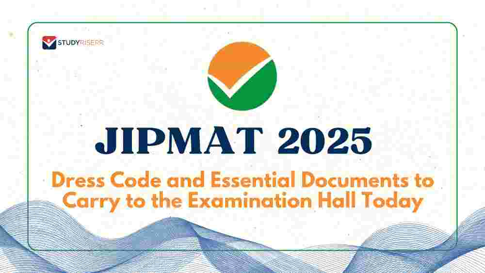 JIPMAT 2025: Dress Code and Essential Documents to Carry to the Examination Hall Today