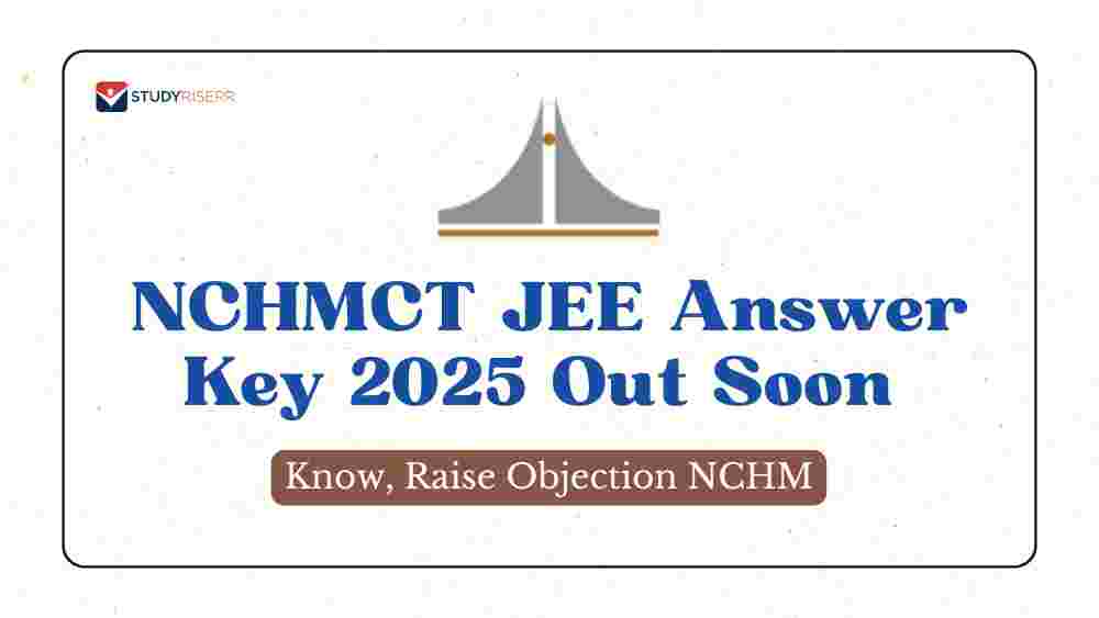 NCHMCT JEE Answer Key 2025 Out Soon @exams.nta.ac.in/NCHM: Learn How to Check and Raise Objections