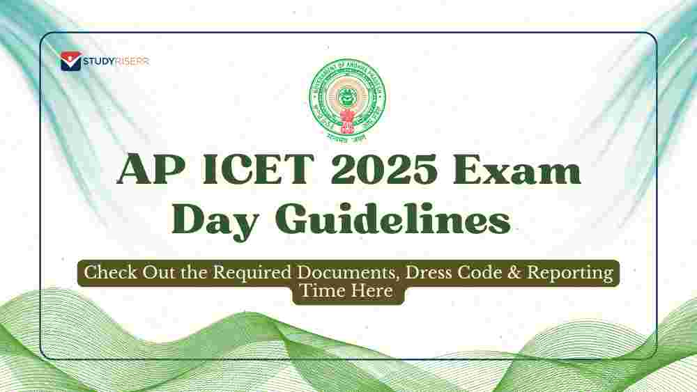 AP ICET 2025 Exam Day Guidelines: Check Out the Required Documents, Dress Code & Reporting Time Here