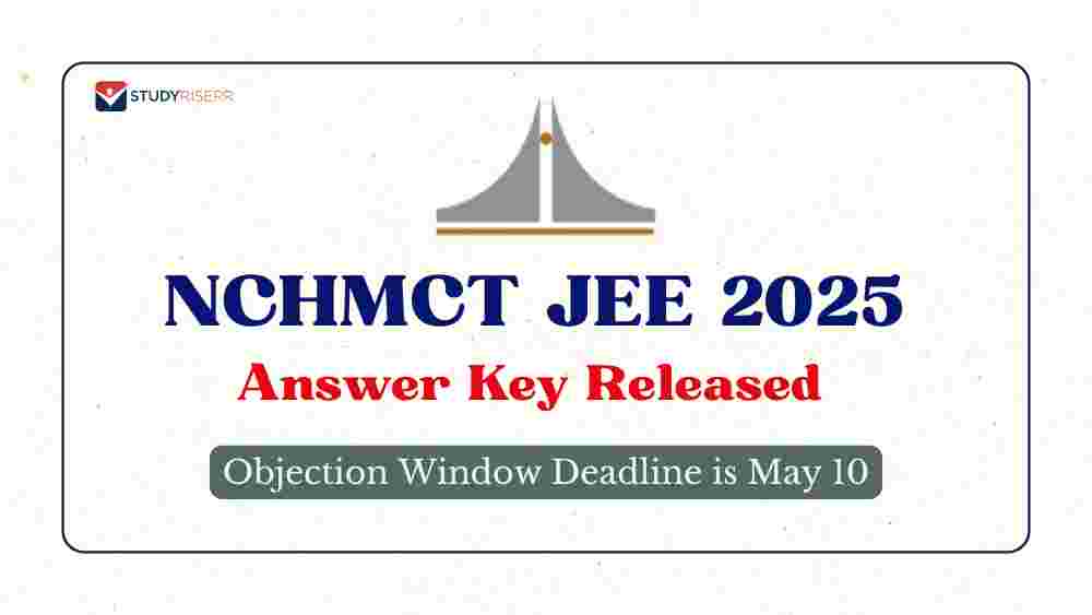 NCHMCT JEE 2025 Answer Key Released; Objection Window Deadline is May 10