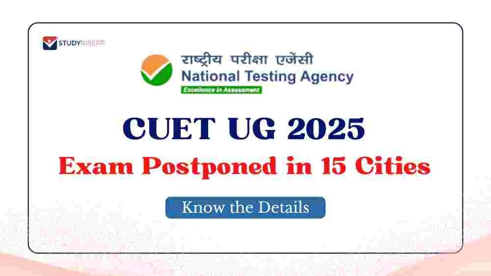 CUET UG 2025 Exam Postponed in 15 Cities; Know Details