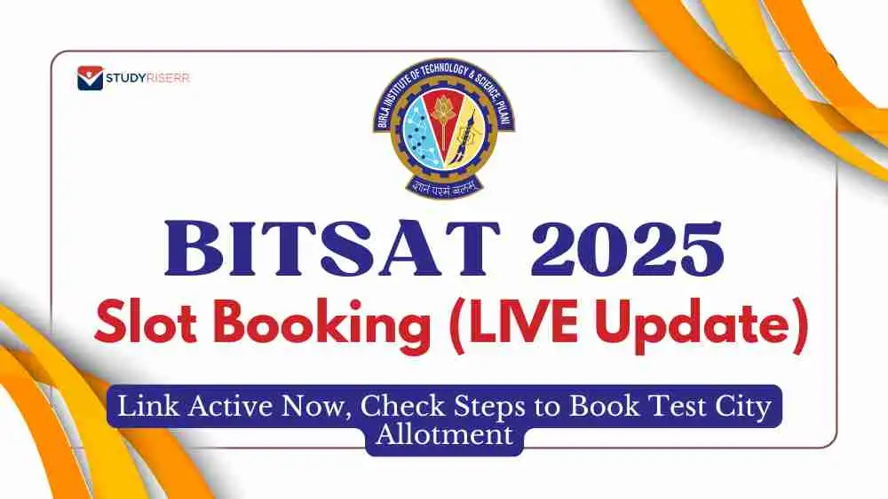 BITSAT 2025 Slot Booking (LIVE Update): Link Active Now, Check Steps to Book Test City Allotment