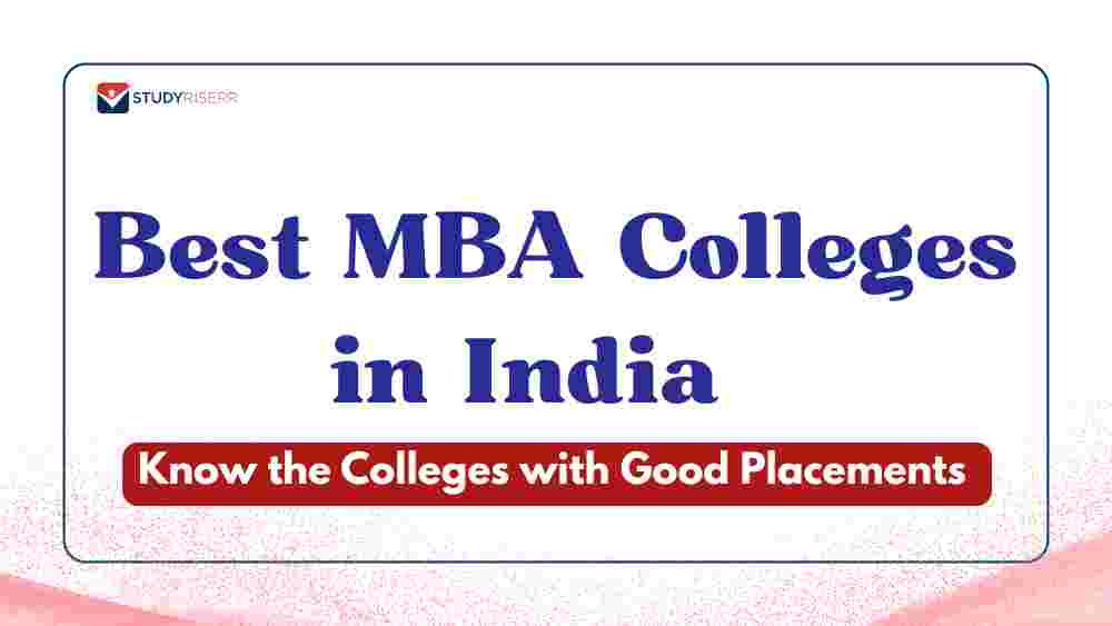Best MBA Colleges in India; Know the Colleges with Good Placements