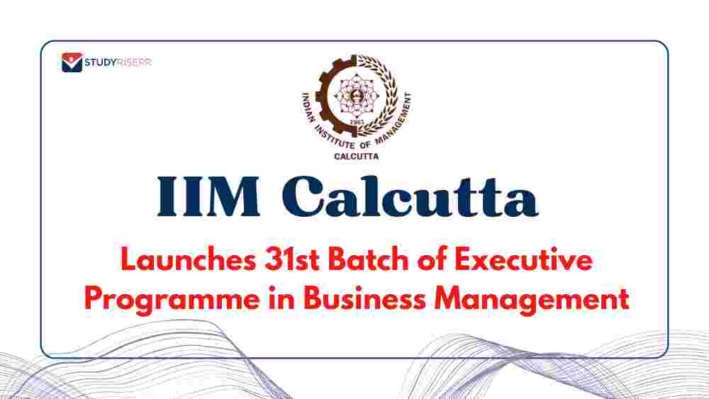 IIM Calcutta Launches 31st Batch of Executive Programme in Business Management