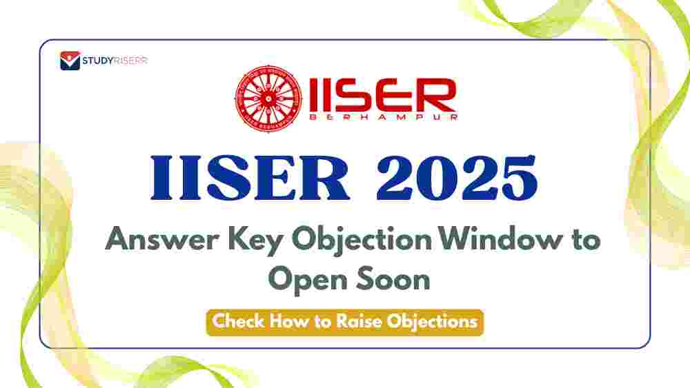 IISER 2025 Answer Key Objection Window to Open Soon at iiseradmission.in: Check How to Raise Objections