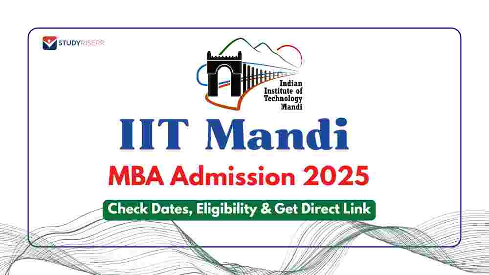 IIT Mandi MBA Admission 2025: Check Dates, Eligibility, Application Process, Fee and Direct Link