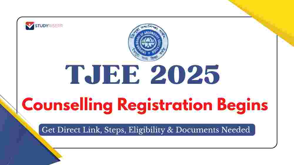 TJEE Counselling 2025 Registration Begins at tbjee.nic.in: Get Direct Link, Steps, Eligibility, Documents Needed