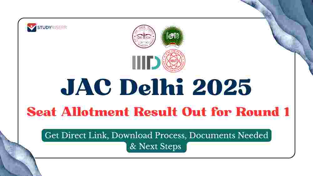 JAC Delhi Seat Allotment Result 2025 Out for Round 1 at jacdelhi.admissions.nic.in: Get Direct Link, Download Process, Documents Needed, Next Steps