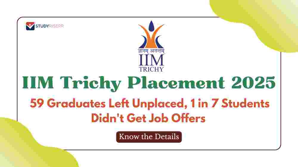 IIM Trichy Placement 2025: 59 Graduates Left Unplaced; 1 in 7 Students Didn't Get Job Offers