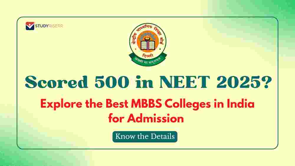 Scored 500 in NEET 2025? Explore the Best MBBS Colleges in India for Admission