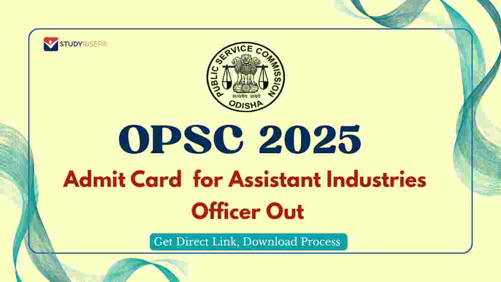 OPSC Admit Card 2025 for Assistant Industries Officer Out at opsc.gov.in: Get Direct Link, Download Process