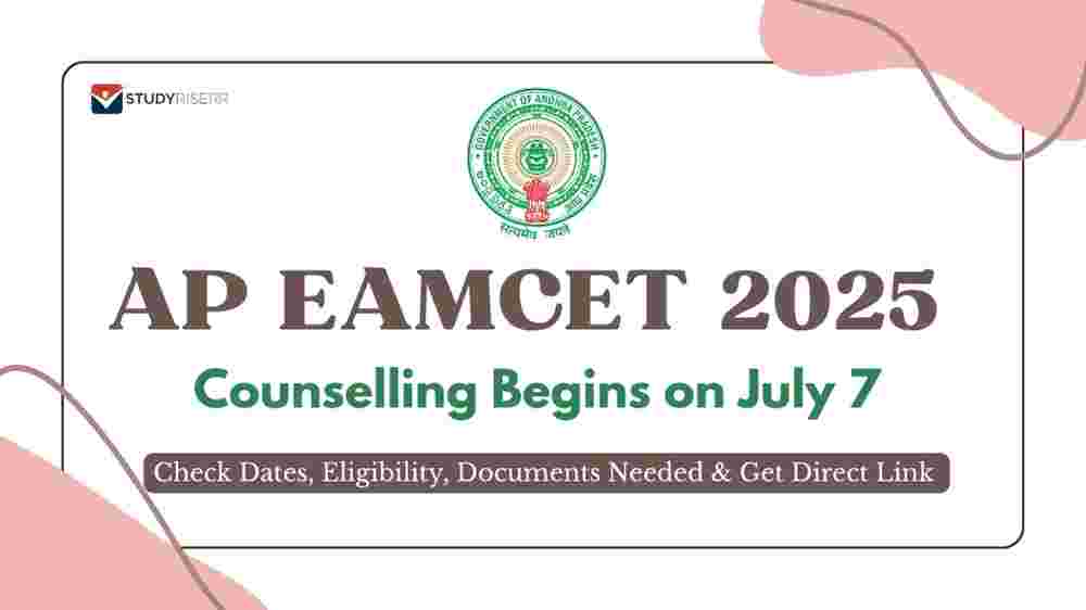 AP EAMCET 2025 Counselling Begins on July 7: Check Dates, Eligibility, Documents Needed and Get Direct Link