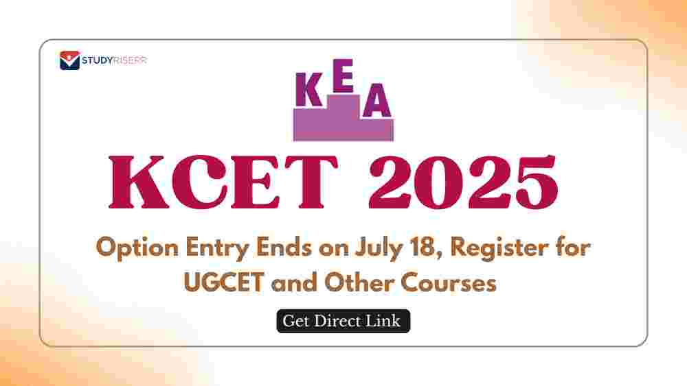 KCET 2025 Option Entry Ends on July 18: Register for UGCET and Other Courses @cetonline.karnataka.gov.in; Get Direct Link