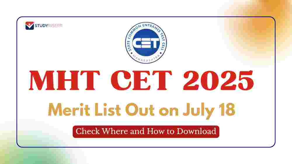 MHT CET 2025 Merit List Out on July 18: Check Where and How to Download