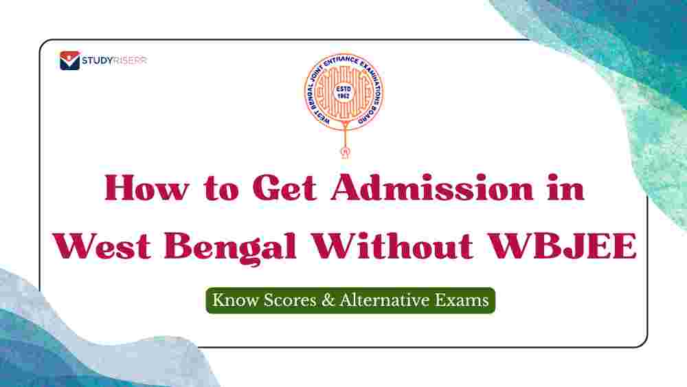 How to Get Admission in West Bengal Without WBJEE: Colleges & Eligibility