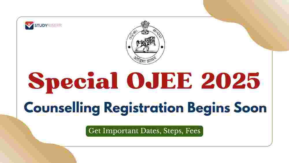Special OJEE Counselling Registration 2025 Begins Soon at ojee.nic.in: Get Important Dates, Steps, Fees