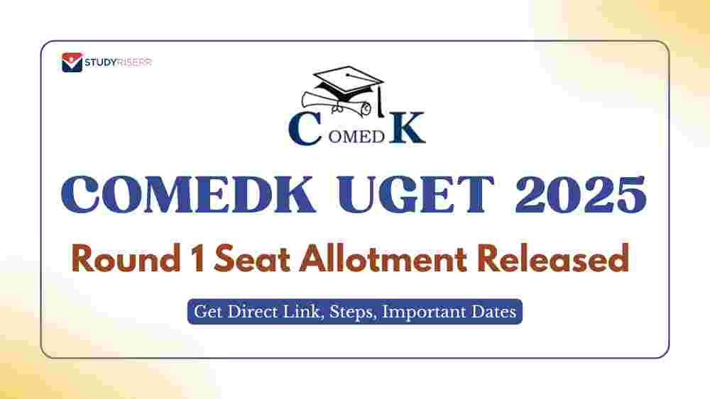 COMEDK UGET 2025 Round 1 Seat Allotment Released at comedk.org: Get Direct Link, Steps, Important Dates