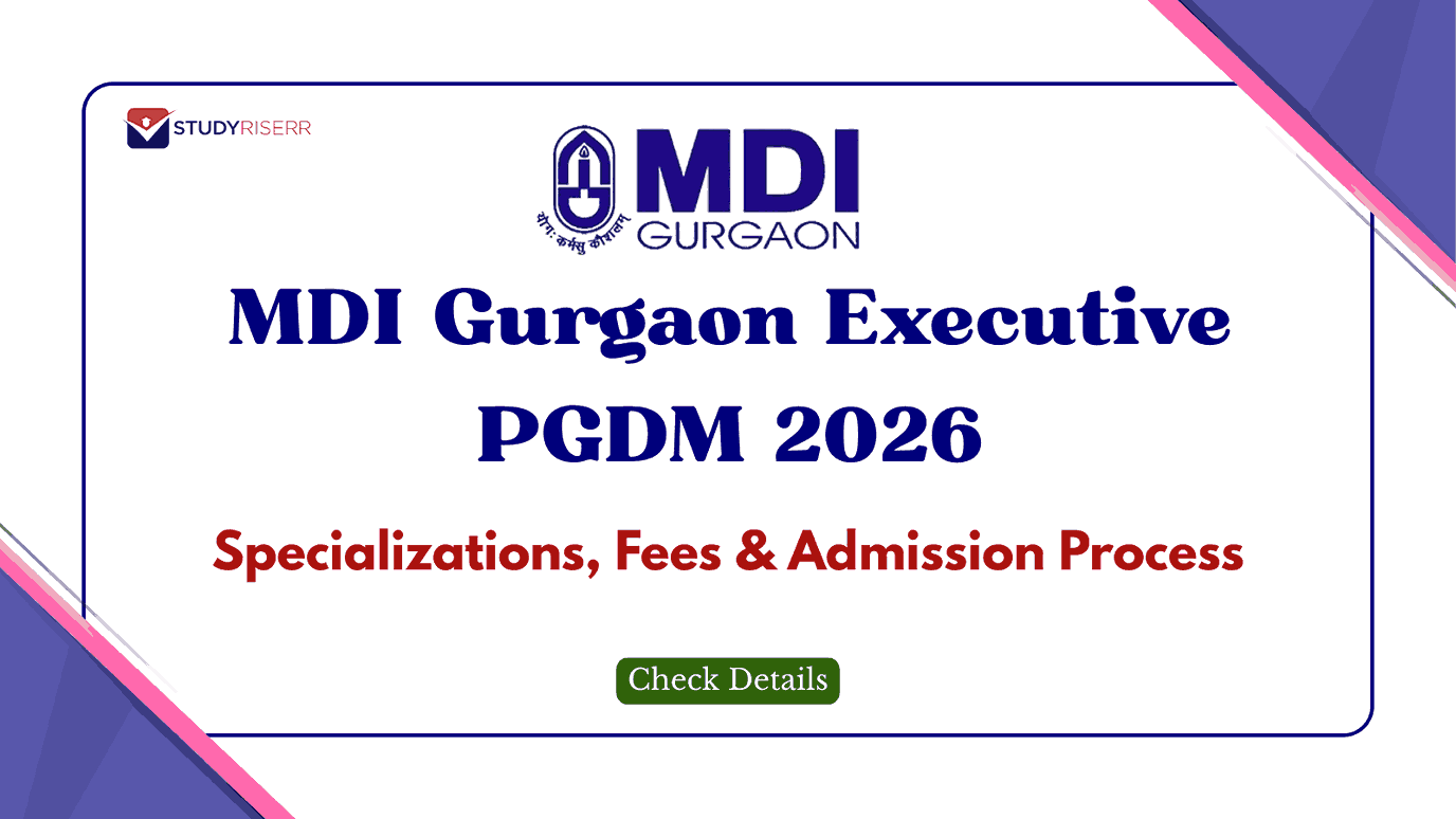 MDI Gurgaon Executive PGDM 2026: Specializations, Fees, and How to Get in