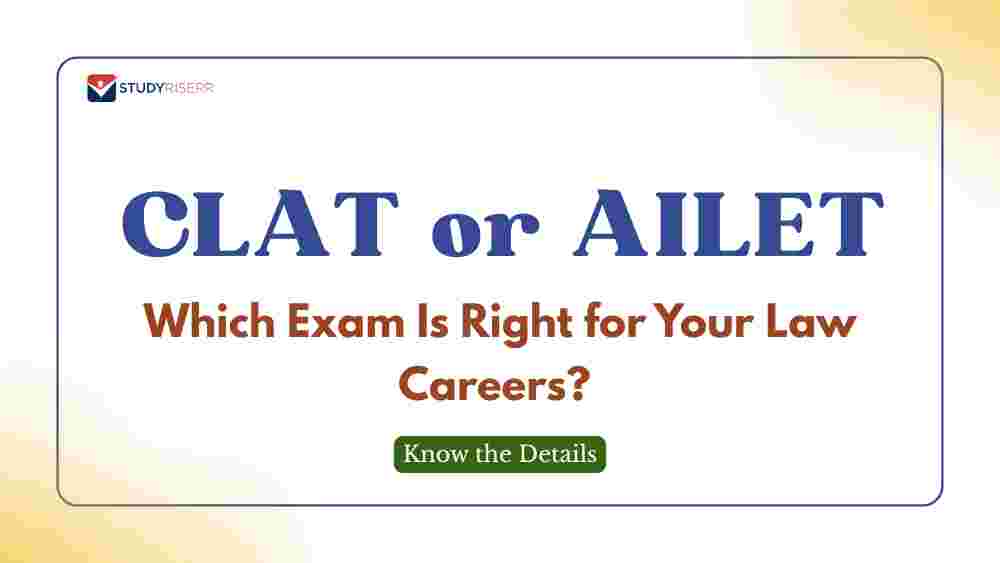 CLAT or AILET: Which Exam Is Right for Your Law Careers?