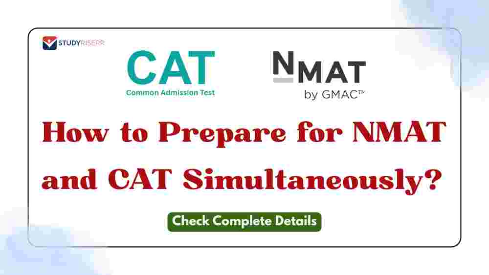How to Prepare for NMAT and CAT Simultaneously? Check Complete Details