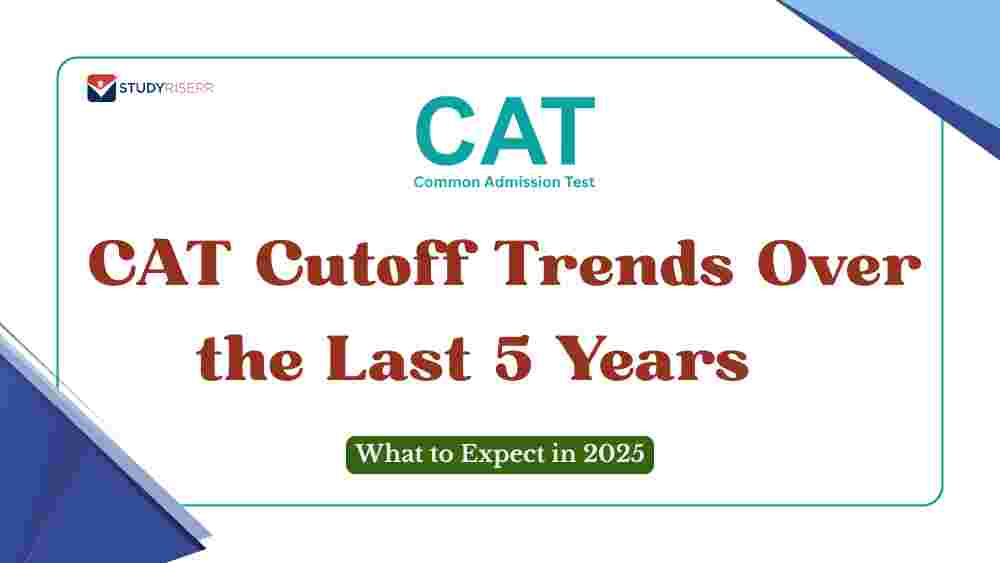 CAT Cutoff Trends Over the Last 5 Years: What to Expect in 2025