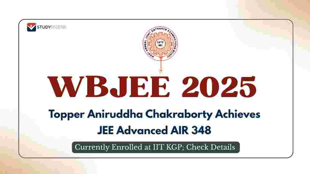 WBJEE 2025 Topper Aniruddha Chakraborty Achieves JEE Advanced AIR 348: Currently Enrolled at IIT KGP; Check Details