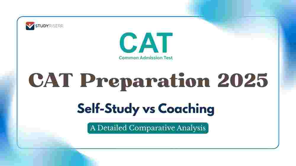 CAT Preparation 2025: Self-Study vs Coaching - A Detailed Comparative Analysis