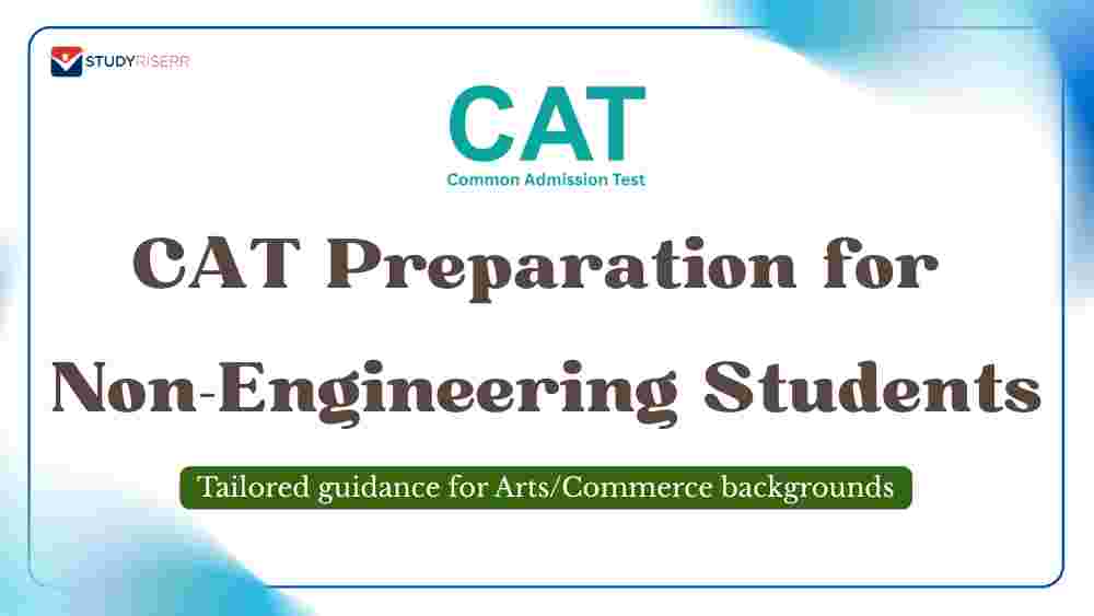 CAT Preparation for Non-Engineering Students: Tailored guidance for Arts/Commerce backgrounds