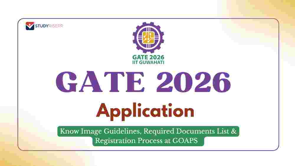 GATE 2026 Application: Know Image Guidelines, Required Documents List & Registration Process at GOAPS