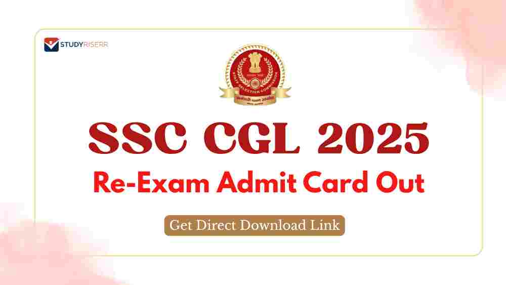 SSC CGL Re-Exam Admit Card 2025 Out; Get Direct Download Link