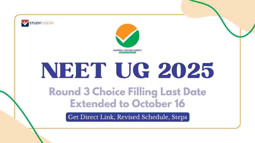 NEET UG 2025 Round 3 Choice Filling Last Date Extended to October 16: Get Direct Link, Revised Schedule, Steps