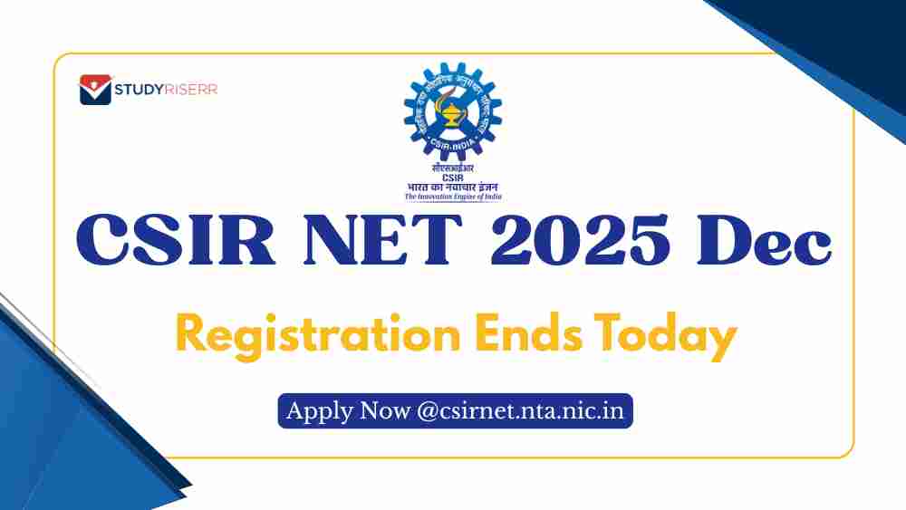 CSIR NET 2025 December Registration Ends Today; Apply @csirnet.nta.nic.in Now